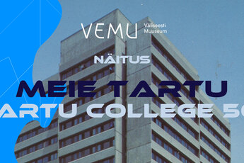 Meie Tartu College'i näitus